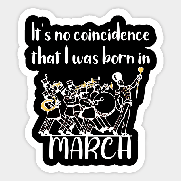 It's No Coincidence That I Was Born in March Sticker by DANPUBLIC